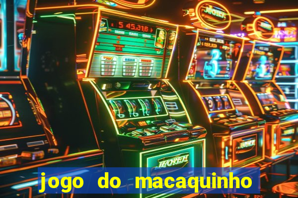 jogo do macaquinho que ganha dinheiro